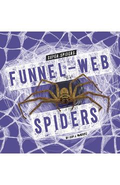 Poza produsului Funnel-Web Spiders - Lisa J. Amstutz