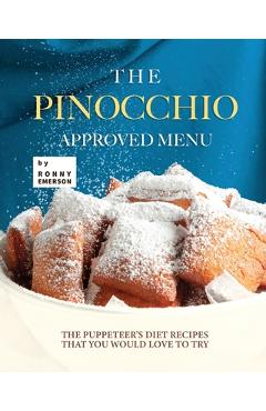 Coperta cărții 'The Pinocchio Approved Menu: The Puppeteer's Diet Recipes that You Would Love to Try - Ronny Emerson'