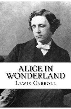 Coperta cărții 'Alice in Wonderland - Lewis Carroll'