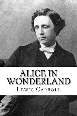Alice in Wonderland - Lewis Carroll