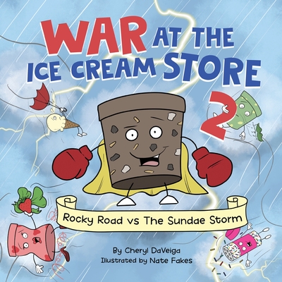 War at the Ice Cream Store 2: Rocky Road vs The Sundae Storm - Cheryl Daveiga
