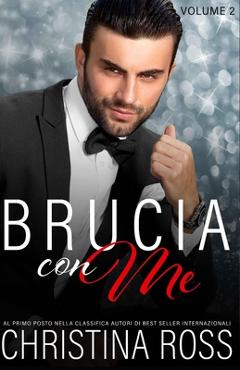 Coperta cărții 'Brucia con Me (Volume 2) - Alessandra Lorenzoni'