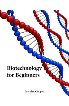 Coperta cărții 'Biotechnology for Beginners - Brendan Cooper'