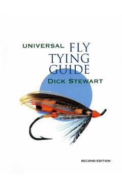 Coperta cărții 'Universal Fly Tying Guide - Dick Stewart'