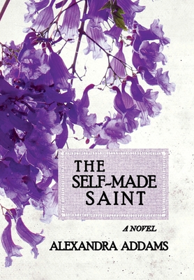 The Self-Made Saint - Alexandra Addams