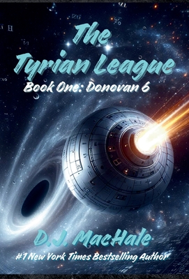 The Tyrian League: Book One - Donovan 6 - D. J. Machale