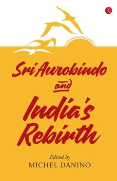 Poza produsului Sri Aurobindo and India's Rebirth - Danino Michel