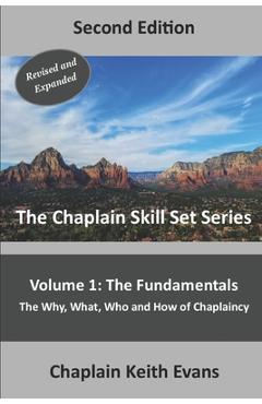 Coperta cărții 'The Fundamentals, 2nd Edition: The Why, What, Who an How of Chaplaincy - Chaplain Keith Evans'