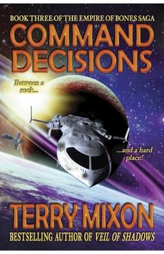 Coperta cărții 'Command Decisions: Book 3 of The Empire of Bones Saga - Terry Mixon'