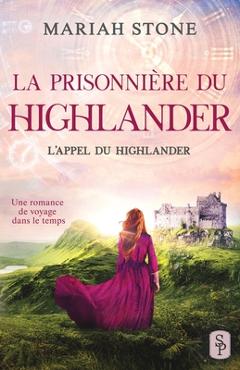 Poza produsului La Prisonnière du highlander: Une romance historique de voyage dans le temps en Écosse - Mariah Stone