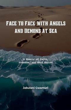 Coperta cărții 'Face to Face with Angels and Demons at Sea - Jabulani Gwamuri'