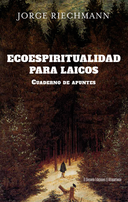 Coperta cărții 'Ecoespiritualidad Para Laicos - Jorge Riechmann'