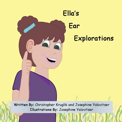 Ella's Ear Explorations - Christopher Kruglik