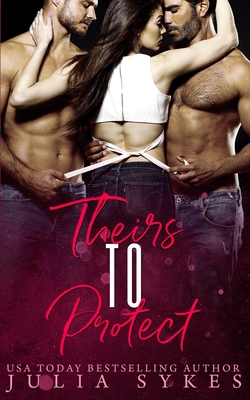 Theirs to Protect - Julia Sykes