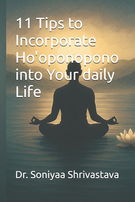 11 Tips to Incorporate Ho'oponopono into Your daily Life - Soniyaa Shrivastava