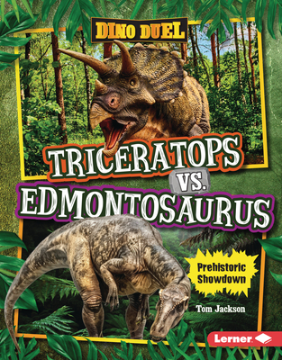 Triceratops vs. Edmontosaurus: Prehistoric Showdown - Tom Jackson
