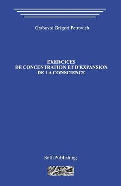Poza produsului Exercices de Concentration Et D?expansion de la Conscience - Grigori Grabovoi