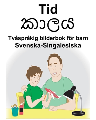 Svenska-Singalesiska Tid/කාලය Tvåspråkig bilderbok för barn - Suzanne Carlson