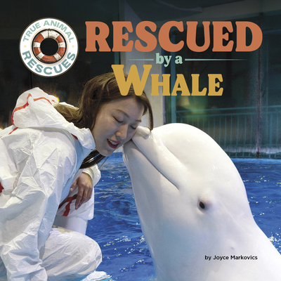 Rescued by a Whale - Joyce Markovics