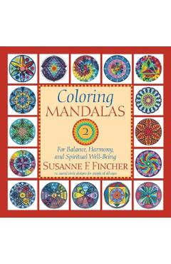 Coloring Mandalas 2: For Balance, Harmony, and Spiritual Well-Being - Susanne F. Fincher