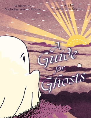 A Guide for Ghosts - Nicholas Aaron Hodge