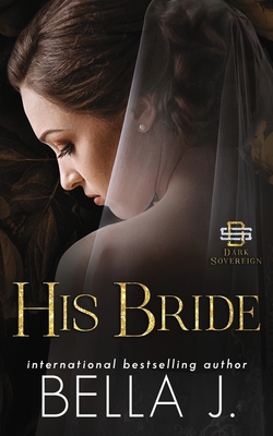 His Bride: An Italian Mafia Romance - Bella J