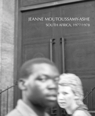 Jeanne Moutoussamy-Ashe: South Africa, 1977/78 - Jeanne Moutoussamy-ashe