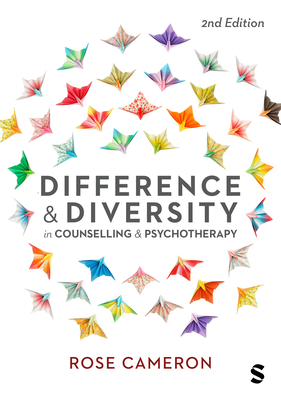 Difference and Diversity in Counselling and Psychotherapy (Second Edition) - Rose Cameron