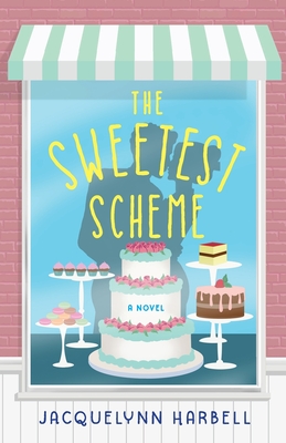The Sweetest Scheme - Jacquelynn Harbell
