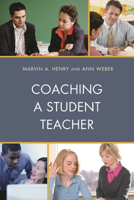 Coaching a Student Teacher - Marvin A. Henry