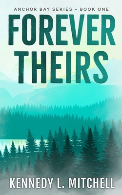 Forever Theirs - Kennedy L. Mitchell