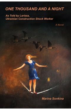 Poza produsului One Thousand and a Night as Told by Larissa, Construction Shock-Worker - Marina Sonkina