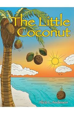 Coperta cărții 'The Little Coconut - Alicia L. Anderson'