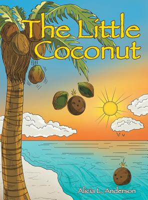 The Little Coconut - Alicia L. Anderson