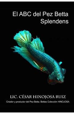Poza produsului El ABC del pez Betta Splendens - César Hinojosa Ruiz