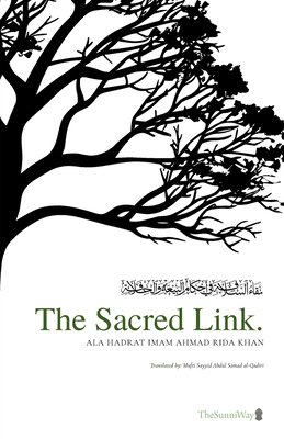 The Sacred Link - Ala Hadrat Ahmad Rida