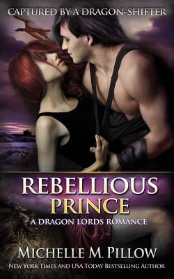 Rebellious Prince: A Qurilixen World Novel - Michelle M. Pillow