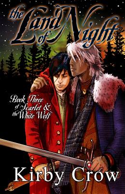 The Land of Night: Book Three of Scarlet and the White Wolf - Kirby Crow