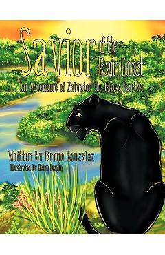 Poza produsului Savior of the Rain Forest: An Adventure of Zalvator the Black Panther - Bruno Gonzalez