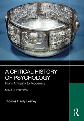 A Critical History of Psychology: From Antiquity to Modernity - Thomas Hardy Leahey