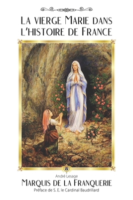 La vierge Marie dans l'histoire de France - André Lesage
