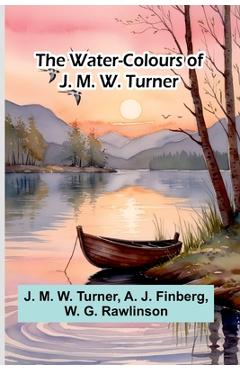 Coperta cărții 'The Water-Colours Of J. M. W. Turner - J. M. W. Turner'