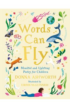 Poza produsului Words Can Fly: Mindful and Uplifting Poetry for Children - Donna Ashworth
