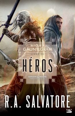 Retour à Gauntlgrym, T3: Héros -