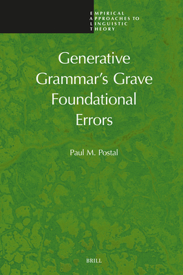 Generative Grammar's Grave Foundational Errors - Paul M. Postal