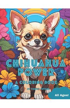 Coperta cărții 'Chihuahua Power: A coloring Book - Tommy Tutone'
