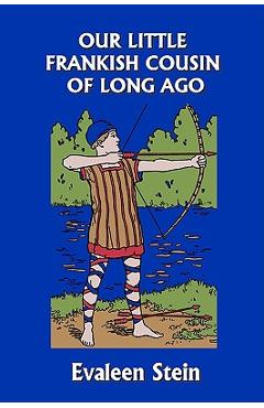 Our Little Frankish Cousin of Long Ago (Yesterday's Classics)