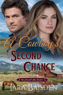 A Cowboy's Second Chance - Tara Baisden