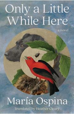 Coperta cărții 'Only a Little While Here - María Ospina'