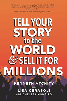Tell Your Story to the World & Sell It for Millions - Lisa Cerasoli